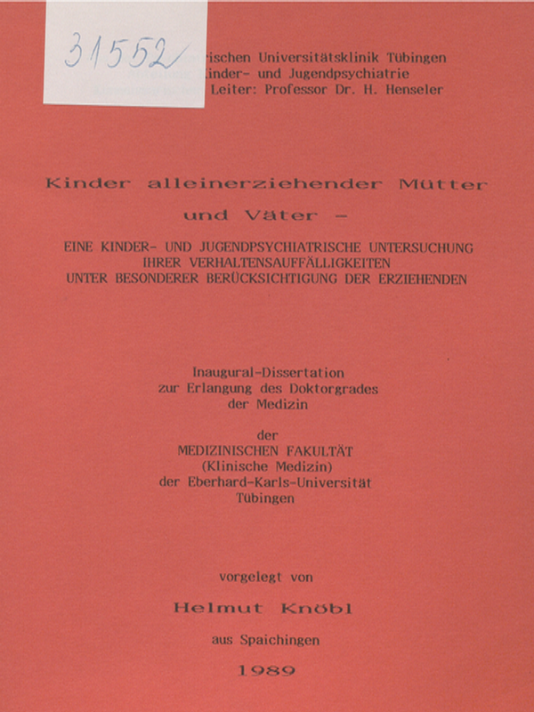 Kinder alleinerziehener Mutter und Vater - eine Kinder- und Jugendpsychiatrische Untersuchung ihrer Verhaltensauffalligkeiten unter besonderer Berucksichtigung der Erziehenden