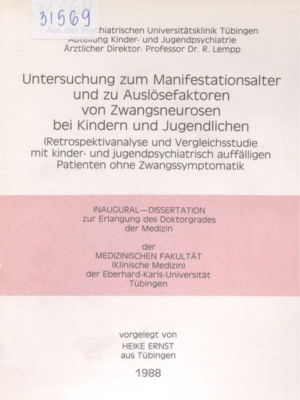 Untersuchung zum Manifestationsalter und zu Auslosefaktoren von Zwangsneurosen bei Kindern und Jugendlichen : Retrospektivanalyse und Vergleichsstudie mit kinder- und jugendpsychiatrisch auffalligen Patienten ohne Zwangssymptomatik