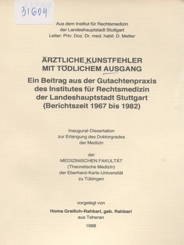 Arztliche Kunstfehler mit todlichem Ausgang : Ein Beitrag aus der Gutachtenpraxis des Institutes fur Rechtsmedizin der Landeshauptstadt Stuttgart (Berichtszeit 1967 bis 1982)