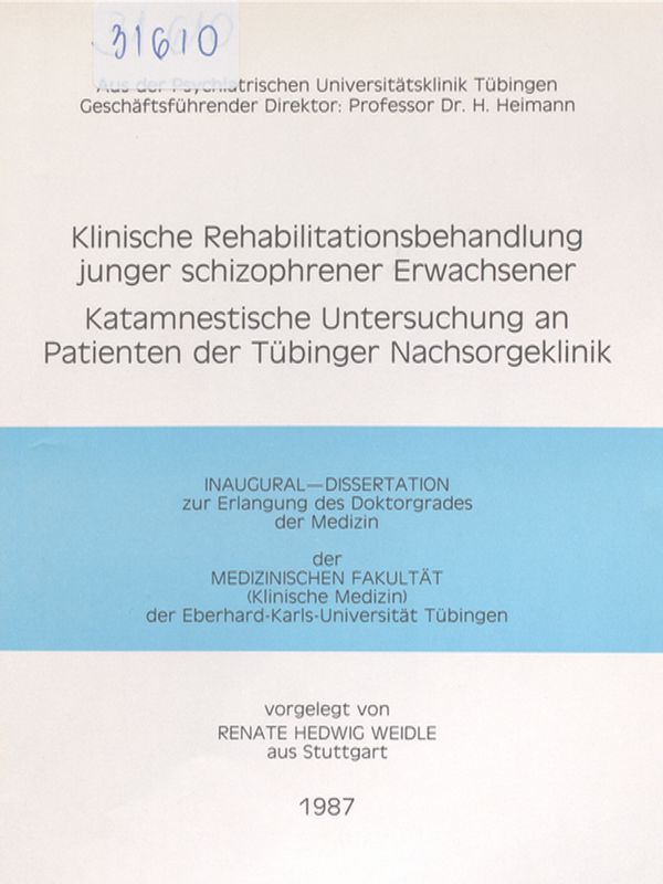 Klinische Rehabilitationsbehandlung junger schizophrener Erwachsener : Katamnestische Untersuchung an Patienten der Tubinger Nachsorgeklinik