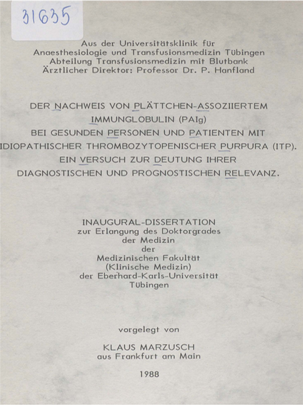 Der Nachweis von Plattchen-assoziirtem Immunglobulin (PAIg) bei gesunden Personen und Patienten mit idiopatischer thrombozytopenischer Purpura (ITP). Ein Versuch zur Deutung ihrer diagnostischen und prognostischen Relevanz