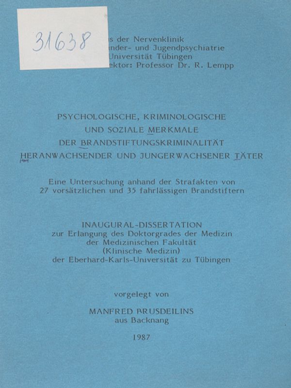 Psychologische, kriminologische und soziale Merkmale der Brandstiftungskriminalitat heranwachsender und Jungerwachsener Tater : Eine Untersuchung anhand der Strafakten von 27 vorsatzlichen und 35 fahrlassigen Brandstiftern