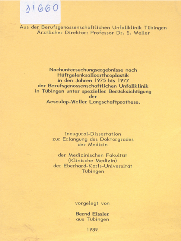 Nachuntersuchungsergebnisse nach Huftgelenksalloarthroplastik in den Jahren 1975 bis 1977 der Berufsgenossenschaftlichen Unfallklinik in Tubingen unter spezieller Berucksichtigung der Aesculap-Weller Langschaftprothese