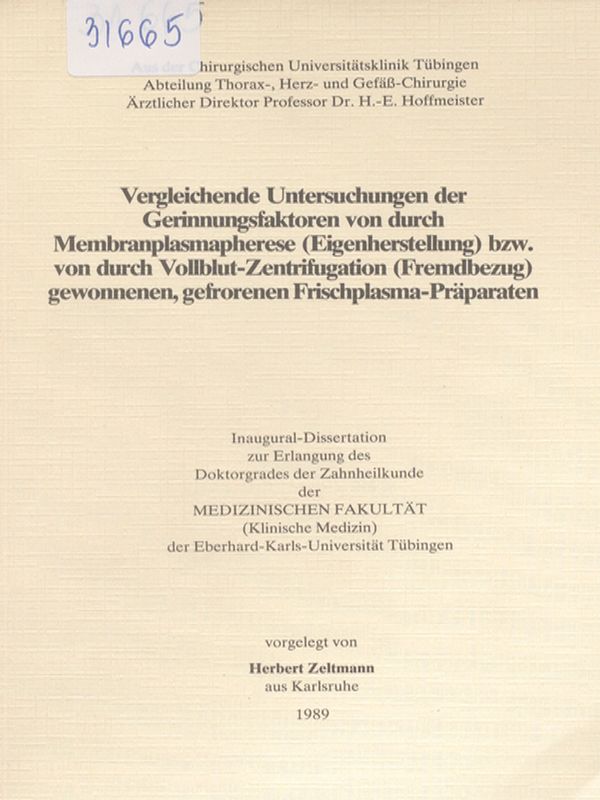 Vergleichende Untersuchungen der Gerinnungsfaktoren von durch Membranplasmapherese (Eigenherstellung) bzw. von durch Vollblut-Zentrifugation (Fremdbezug) gewonnenen, gefrorenen Frischplasma-Praparaten