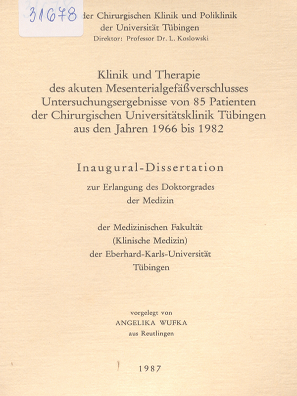 Klinik und Therapie des akuten Mesenterialgefassverschlusses : Untersuchungsergebnisse von 85 Patienten der Chirurgischen Universitatsklinik Tubingen aus den Jahren 1966 bis 1982