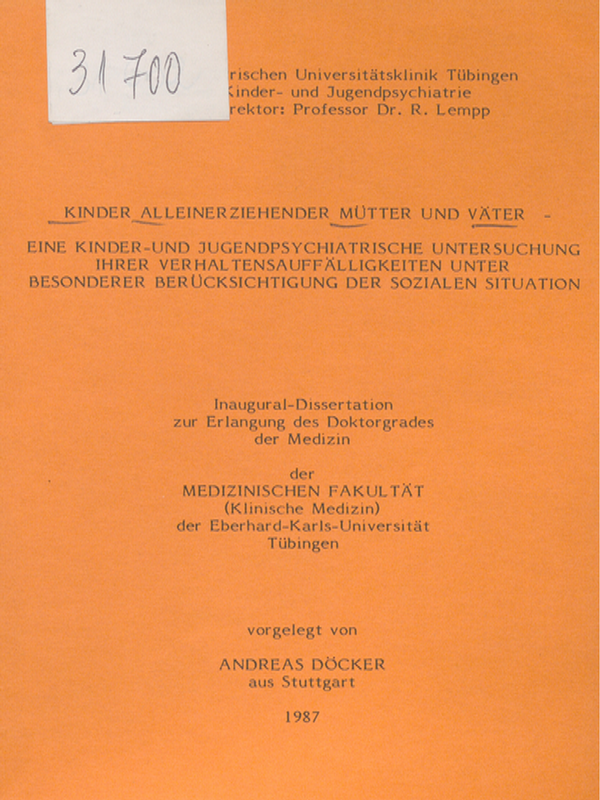 Kinder alleinerziehender Mutter und Vater - eine Kinder- und Jugendpsychiatrische Untersuchung ihrer Verhaltensauffalligkeiten unter besonderer Berucksichtigung der sozialen Situation
