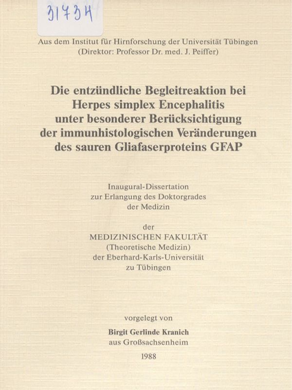 Die entzundliche Begleitreaktion bei Herpes simplex Encephalitis unter besonderer Berucksichtigung der immunhistologischen Veranderungen des sauren Gliafaserproteins GFAP