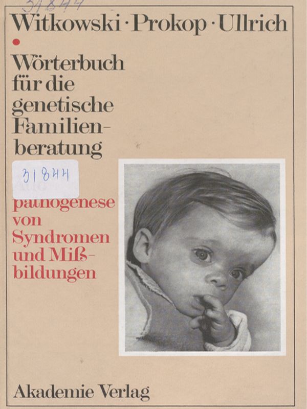 Worterbuch fur die genetische Familienberatung : Atiopathogenese von Syndromen und Missbildungen