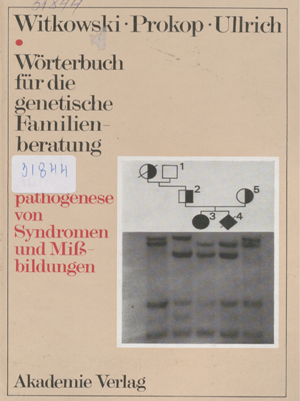 Worterbuch fur die genetische Familienberatung : Atiopathogenese von Syndromen und Missbildungen