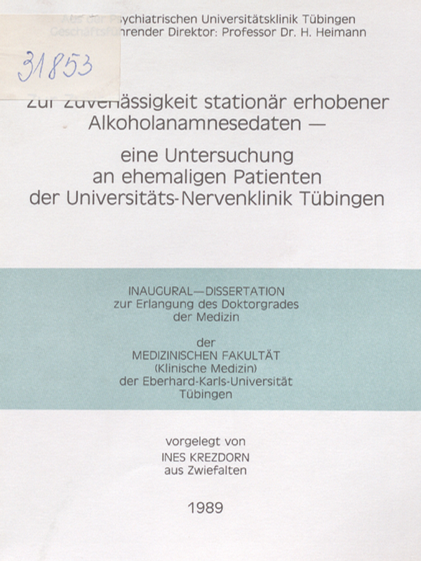 Zur Zuverlassigkeit stationar erhobener Alkoholanamnesedaten - eine Untersuchung an ehemaligen Patienten der Universitats-Nervenklinik Tubingen