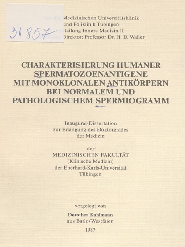Charakterisierung humaner Spermatozoenantigene mit monoklonalen Aktikorpern bei normalem und pathologischem Spermiogramm