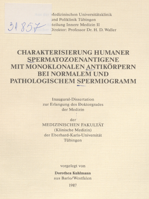 Charakterisierung humaner Spermatozoenantigene mit monoklonalen Aktikorpern bei normalem und pathologischem Spermiogramm