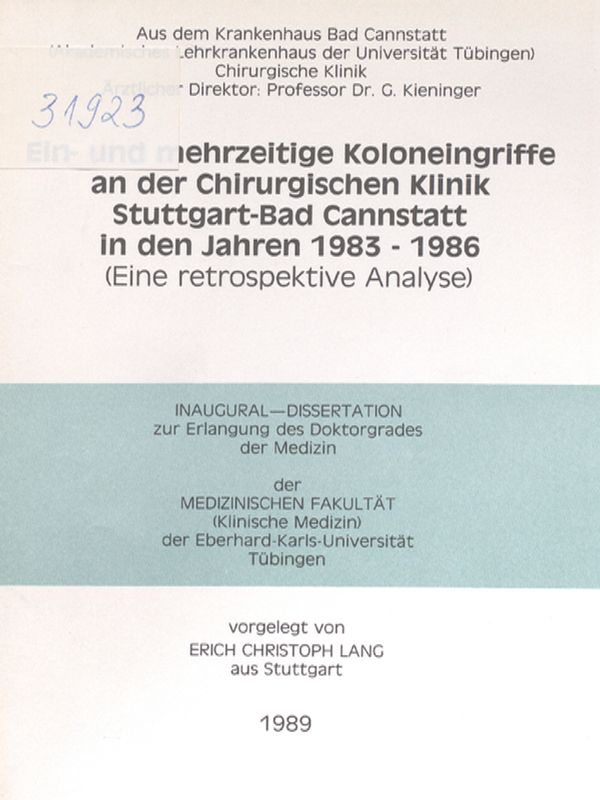 Ein- und mehrzeitige Koloneingriffe an der Chirurgischen Klinik Stuttgart-Bad Cannstatt in den Jahren 1983-1986 : Eine retrospektive Analyse