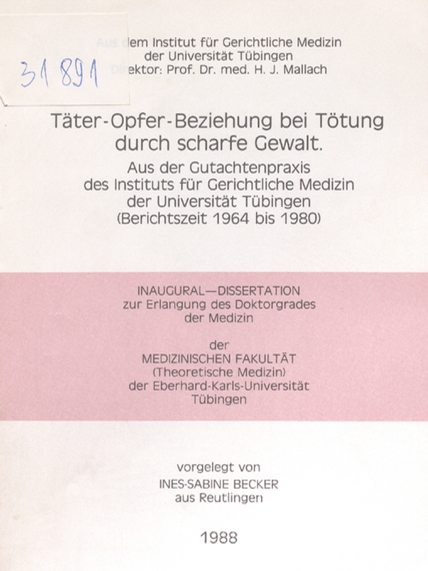 Tater-Opfer-Beziehung bei Totung durch scharfe Gewalt. Aus der Gutachtenpraxis des Instituts fur Gerichtliche Medizin der Universitat Tubingen (Berichtszeit 1964 bis 1980)