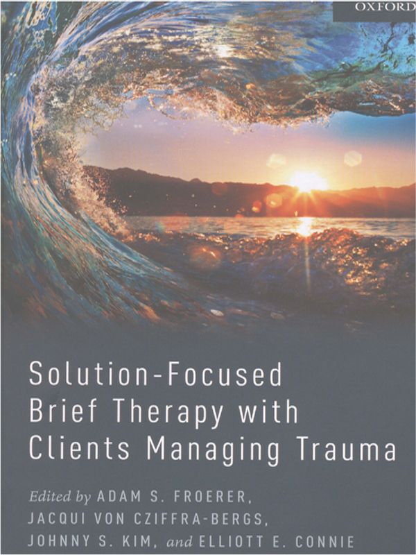 Solution-Focused Brief Therapy with Clients Managing Trauma