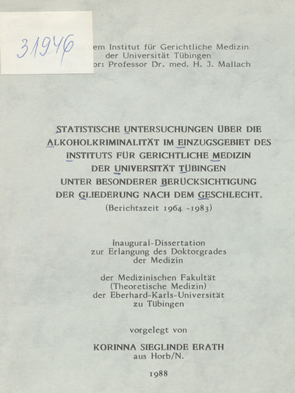 Statistische Untersuchungen uber die Alkoholkriminalitat im Einzugsgebiet des Instituts fur gerichtliche Medizin der Universitat Tubingen unter besonderer Berucksichtigung der Gliederung nach dem Geschlecht : Berichtszeit 1964-1983