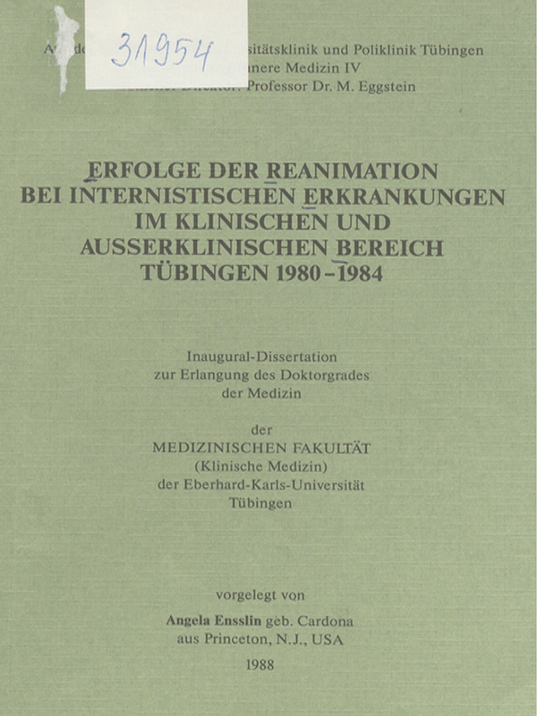 Erfolge der Reanimation bei internistischen Erkrankungen im klinischen und ausserklinischen Bereich Tubingen 1980-1984