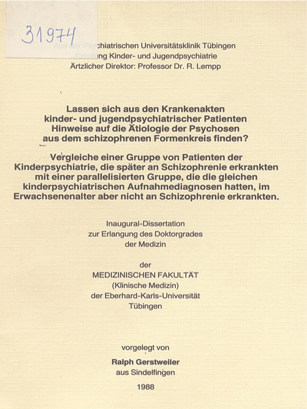 Lassen sich aus den Krankenakten kinder- und jugendpsychiatrischer Patienten Hinweise auf die Atiologie der Psychosen aus dem schizophrenen Formenkreis finden? : Vergleiche einer Gruppe von Patienten der Kinderpsychiatrie, die spater ...