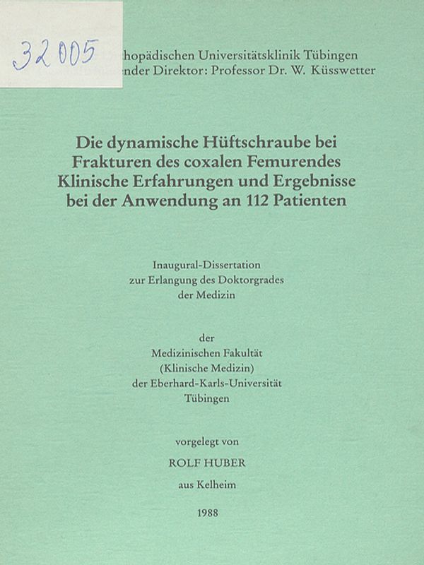 Die dynamische Huftschraube bei Frakturen des coxalen Femurendes : Klinische Erfahrungen und Ergebnisse bei der Anwendung an 112 Patienten