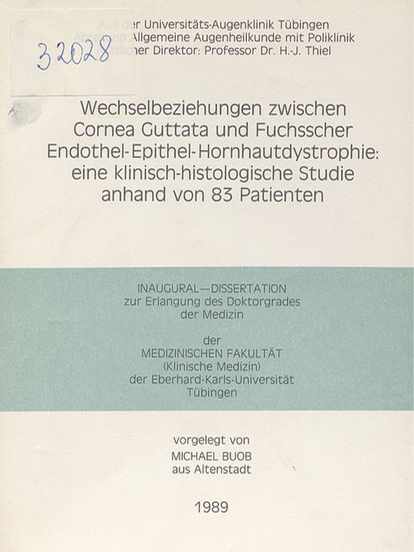 Wechselbeziehungen zwischen Cornea Guttata und Fuchsscher Endothel-Epithel-Hornhautdystrophie : Eine klinisch-histologische Studie anhand von 83 Patienten