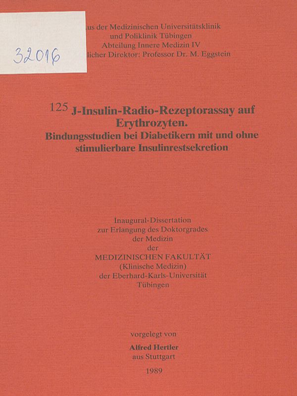 [Einhundertfunfundzwanzig] 125 J-Insulin-Radio-Rezeptorassay auf Erythrozyten : Bindungsstudien bei Diabetikern mit und ohne stimulierbare Insulinrestsekretion