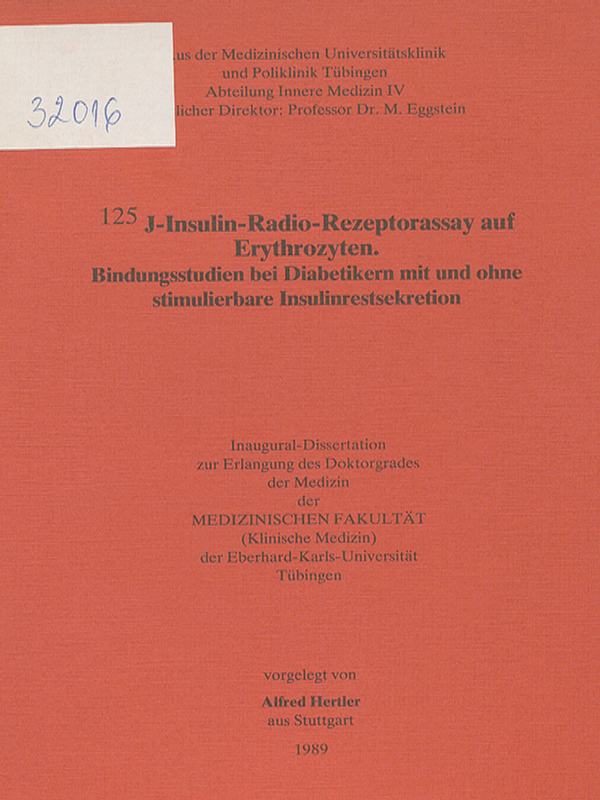 [Einhundertfunfundzwanzig] 125 J-Insulin-Radio-Rezeptorassay auf Erythrozyten : Bindungsstudien bei Diabetikern mit und ohne stimulierbare Insulinrestsekretion