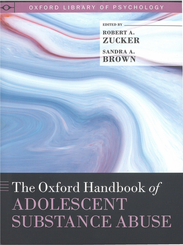 The Oxford handbook of adolescent substance abuse