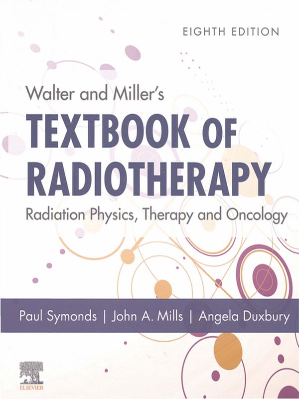 Walter and Miller`s textbook of radiotherapy