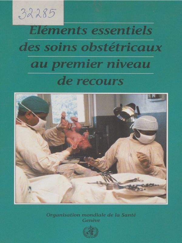 Elements essentiels des soins obstetricaux au premier niveau de recours