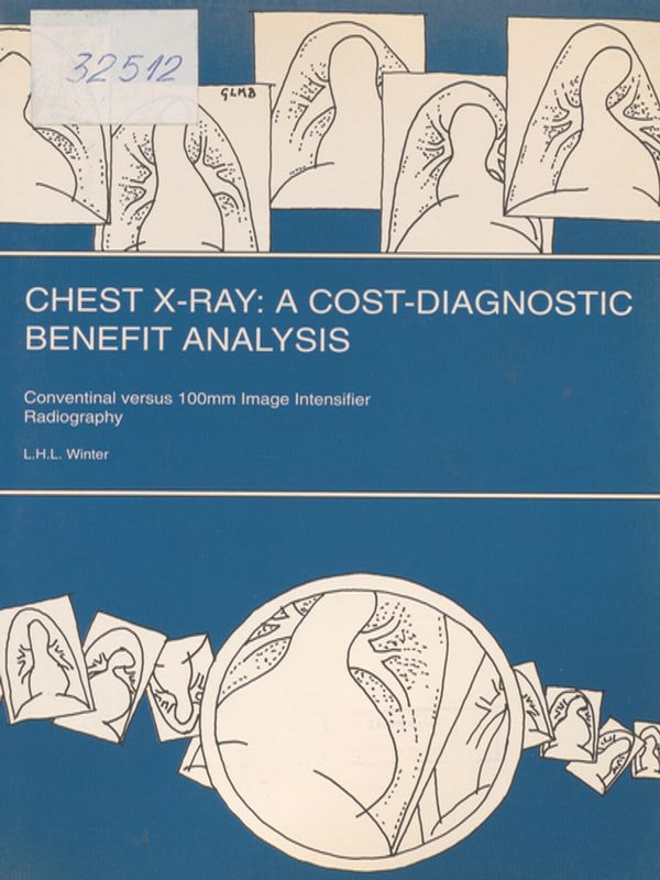 Chest X-ray : A cost-diagnostic benefit analysis