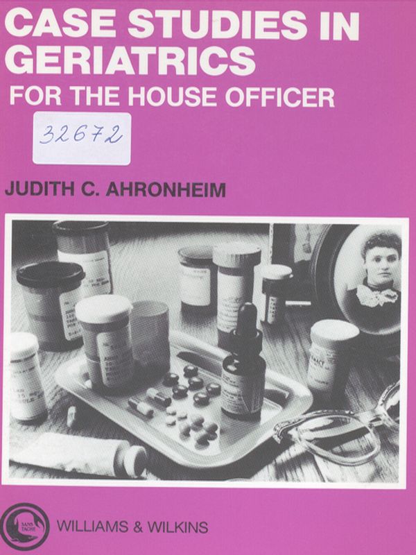 Case studies in geriatrics for the house officer