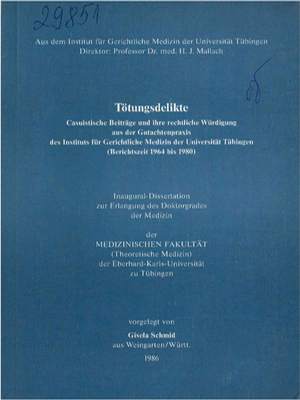 Totungsdelikte : casuistische Beitrage und ihre rechtliche Wurdigung aus der Gutachtenpraxis des Instituts fur Gerichtliche Medizin der Universitat Tubingen (Berichtszeit 1964 bis 1980)