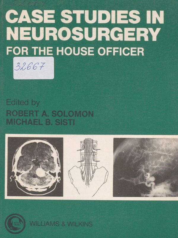 Case studies in neurosurgery for the house officer