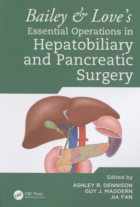 Bailey & Love`s essential operations in hepatobiliary and pancreatic surgery
