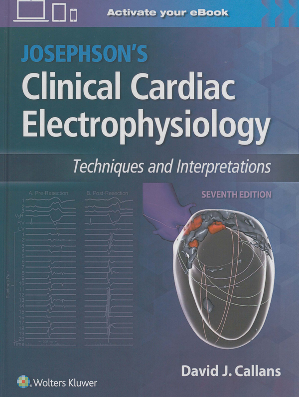 Josephson`s clinical cardiac electrophysiology