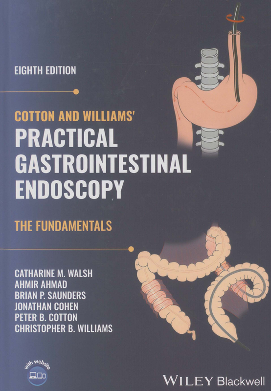 Cotton and Williams` practical gastrointestinal endoscopy