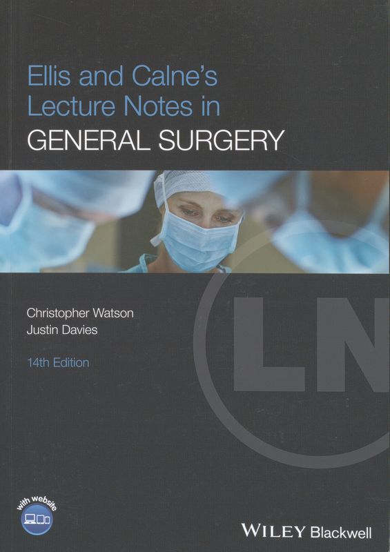 Ellis and Calne`s lecture notes in general surgery