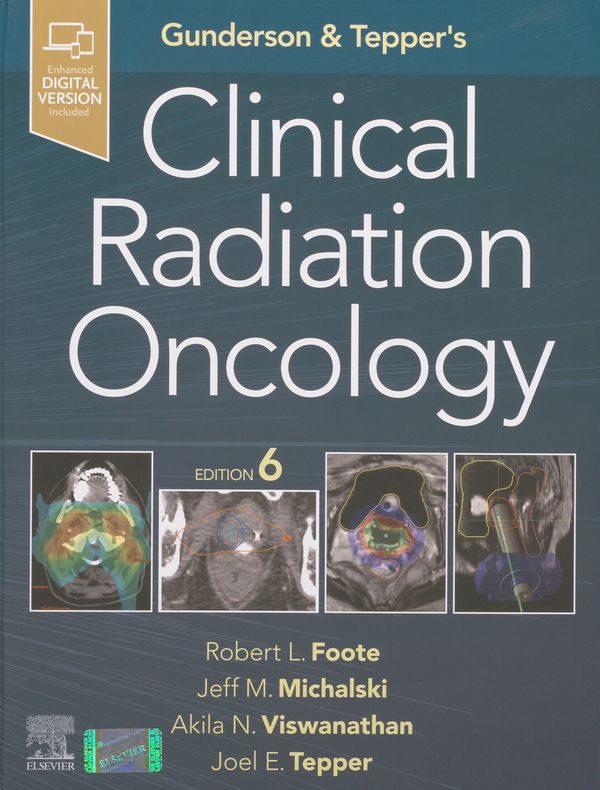 Gunderson and Tepper`s clinical radiation oncology